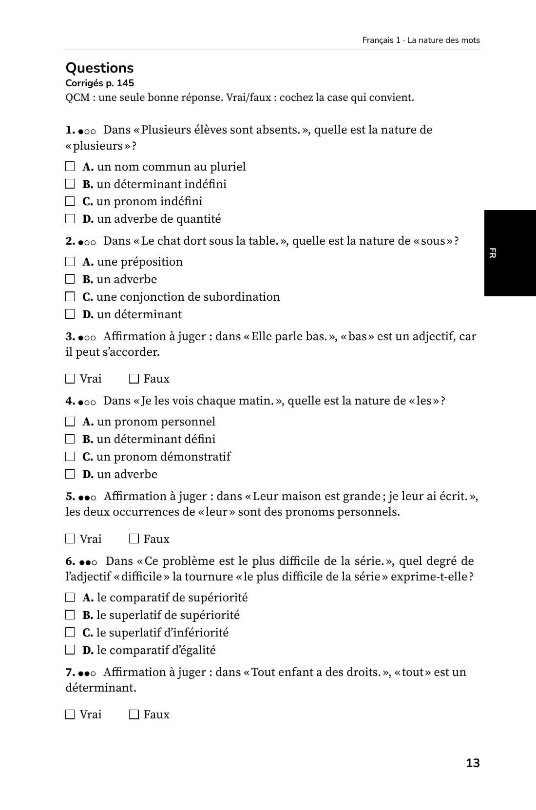 Page 13 du livre : questions à choix multiples et vrai/faux sur la nature des mots, corrigés page 145.
